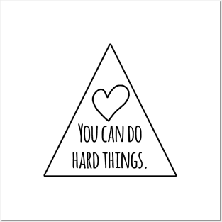 You can do hard things Posters and Art